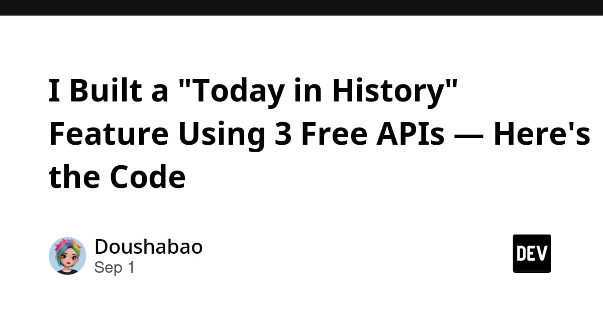 I Built a "Today in History" Feature Using 3 Free APIs — Here's the Code
