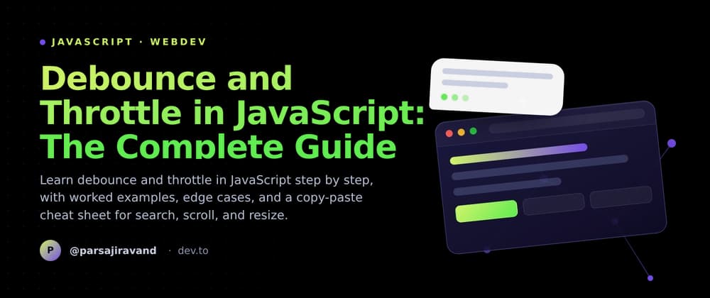 Debounce and Throttle in JavaScript: The Complete Guide