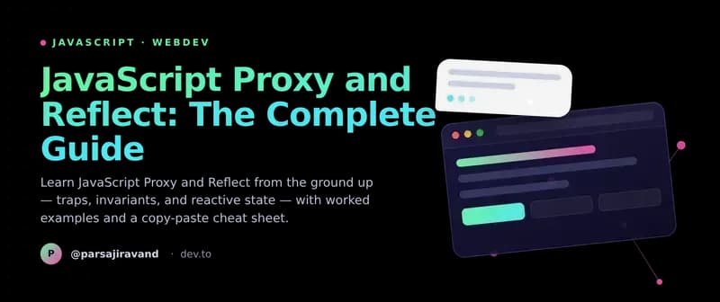 JavaScript Proxy and Reflect: The Complete Guide