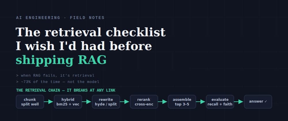 The Retrieval Checklist I Wish I'd Had Before Shipping RAG