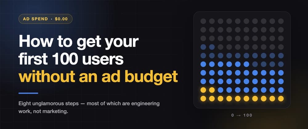 How to Get Your First 100 Users Without an Ad Budget