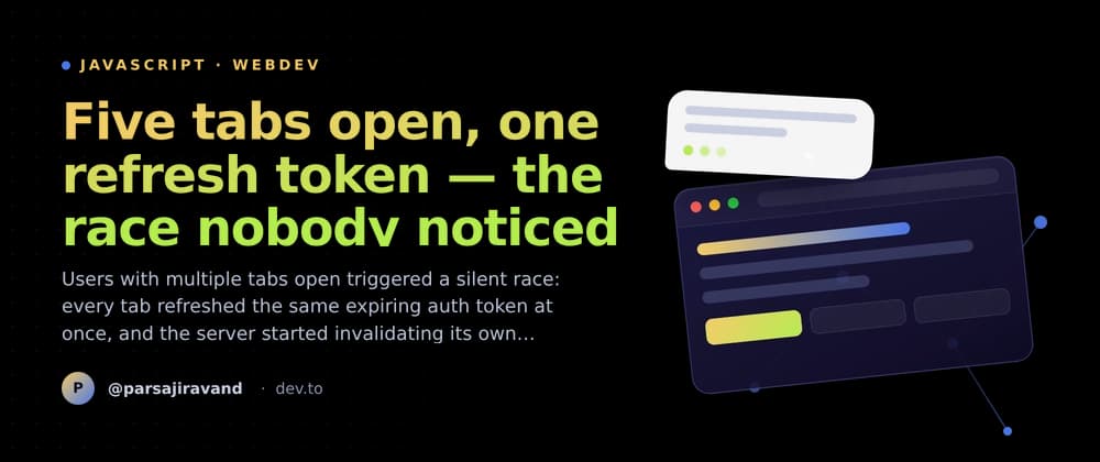 Five tabs open, one refresh token — the race nobody noticed