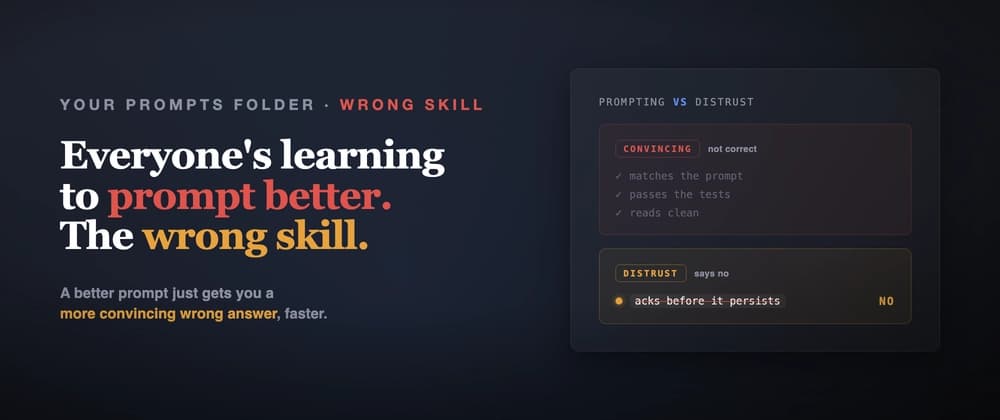 Everyone's learning to prompt better. That's the wrong skill.