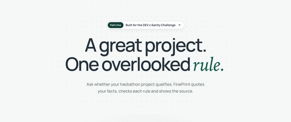FinePrint: an agent that checks your hackathon entry against the rules it reads