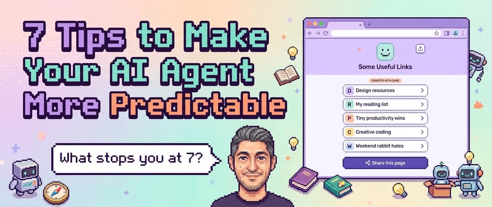 7 Tips to Make Your AI Agent More Predictable