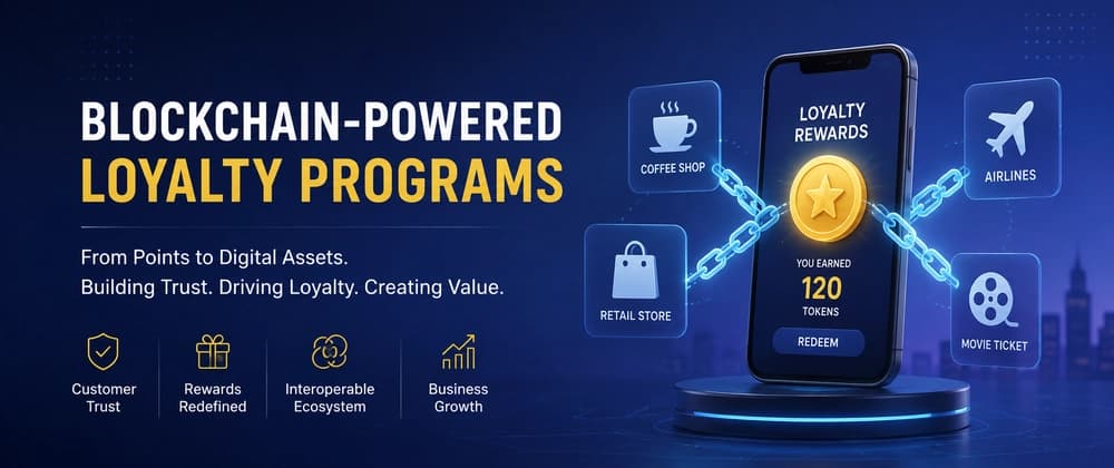 Blockchain Powered Loyalty Programs: From Points to Digital Assets