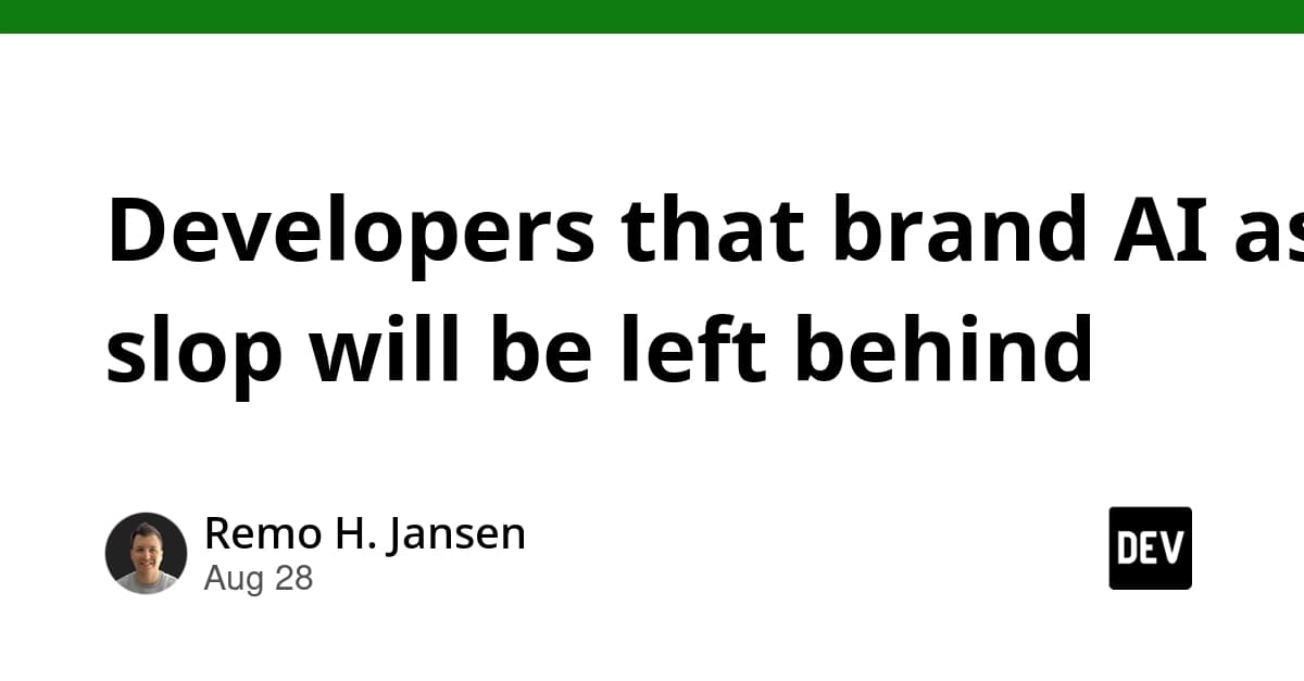Developers that brand AI as slop will be left behind