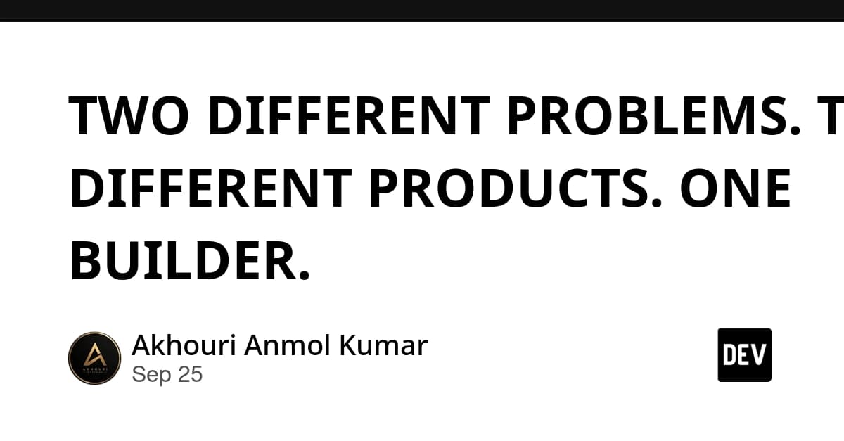 TWO DIFFERENT PROBLEMS. TWO DIFFERENT PRODUCTS. ONE BUILDER.