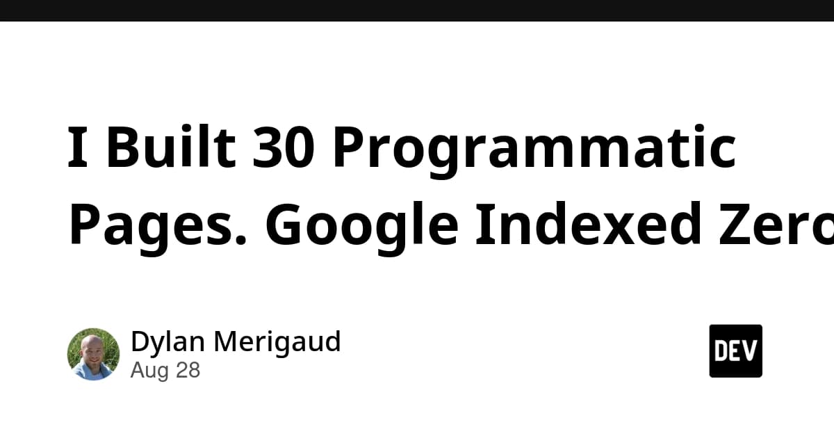 I Built 30 Programmatic Pages. Google Indexed Zero.