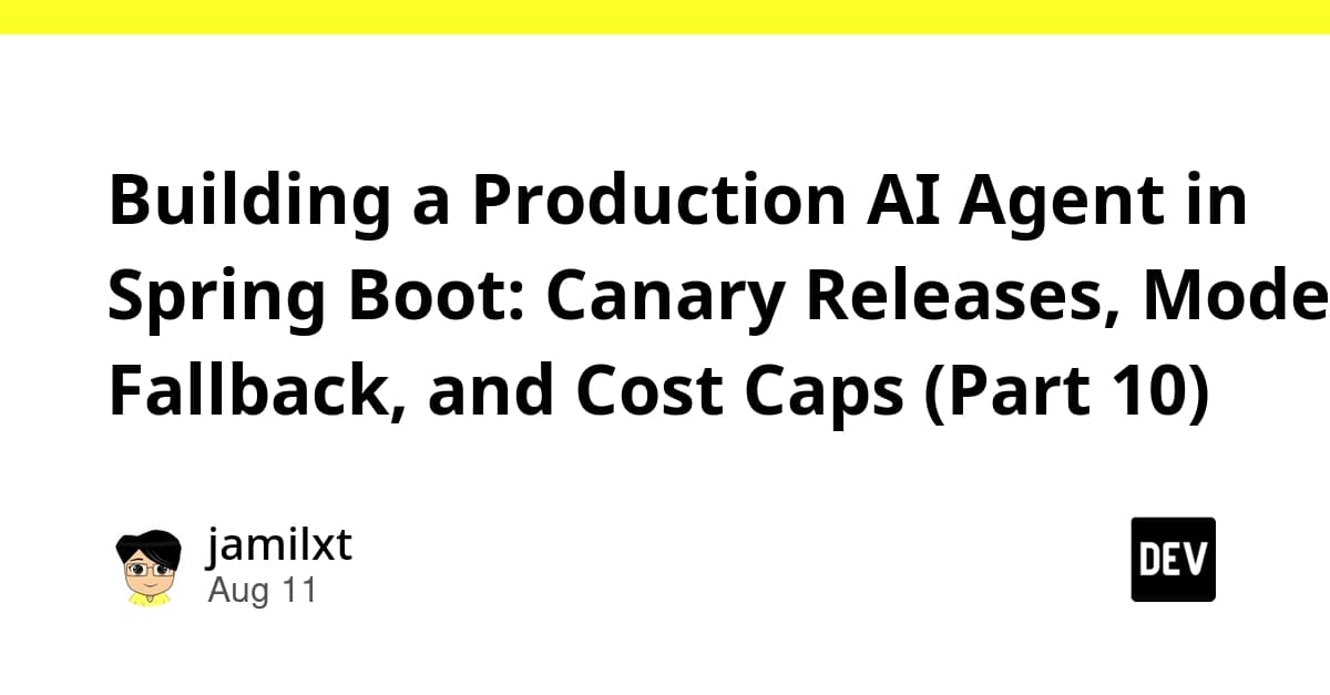 Building a Production AI Agent in Spring Boot: Canary Releases, Model Fallback, and Cost Caps (Part 10)