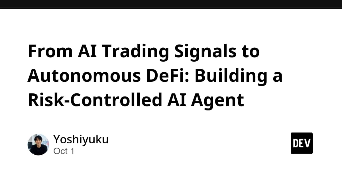 From AI Trading Signals to Autonomous DeFi: Building a Risk-Controlled AI Agent