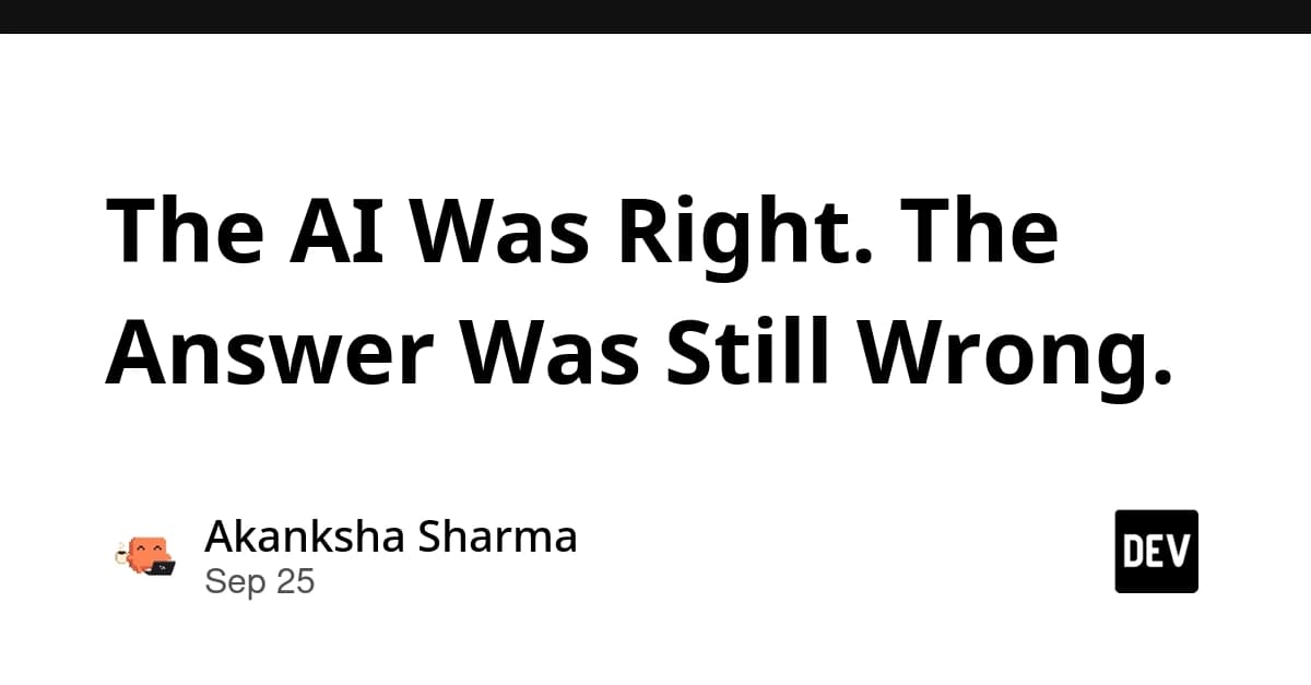 The AI Was Right. The Answer Was Still Wrong.