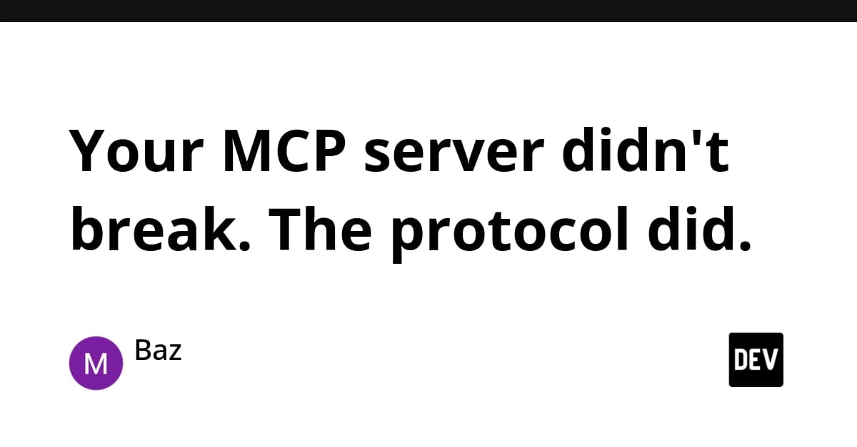 Your MCP server didn't break. The protocol did.