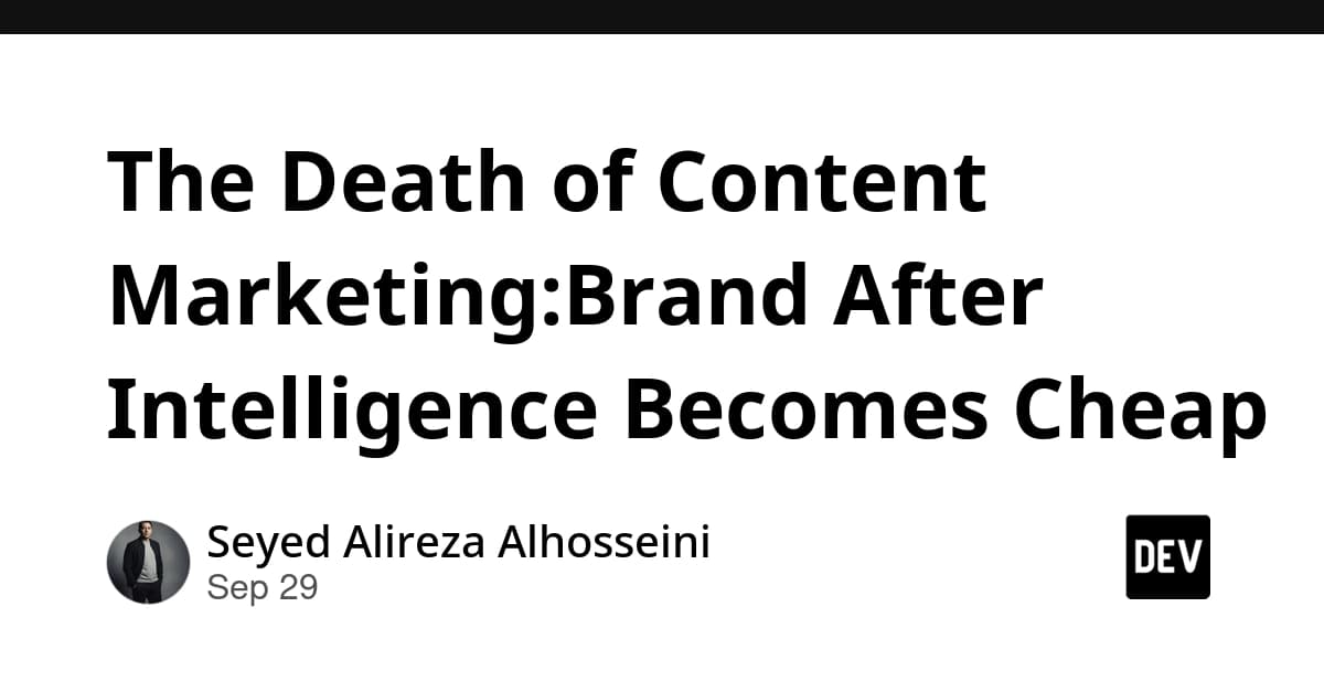 The Death of Content Marketing:Brand After Intelligence Becomes Cheap