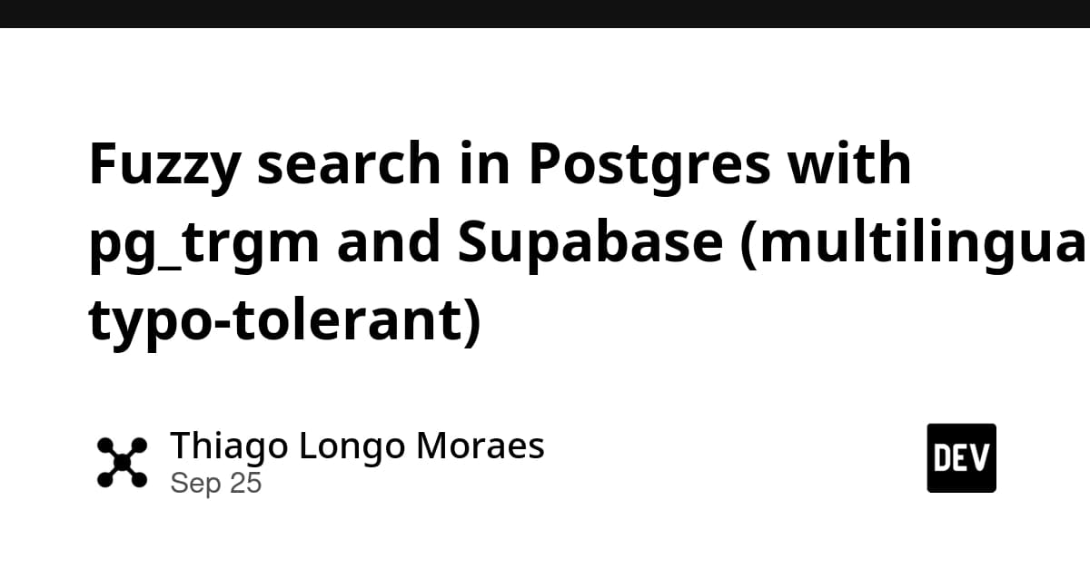 Fuzzy search in Postgres with pg_trgm and Supabase (multilingual, typo-tolerant)