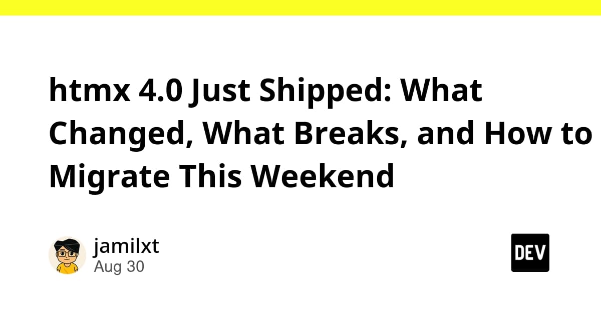 htmx 4.0 Just Shipped: What Changed, What Breaks, and How to Migrate This Weekend