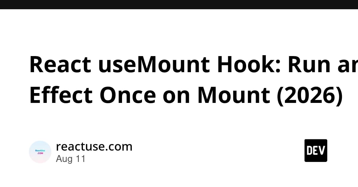 React useMount Hook: Run an Effect Once on Mount (2026)