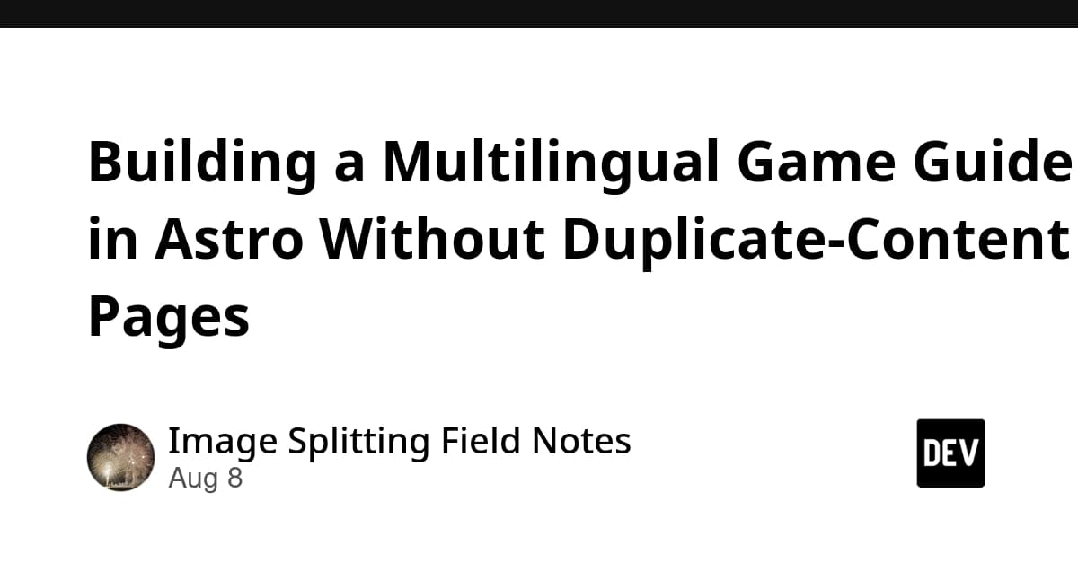 Building a Multilingual Game Guide in Astro Without Duplicate-Content Pages