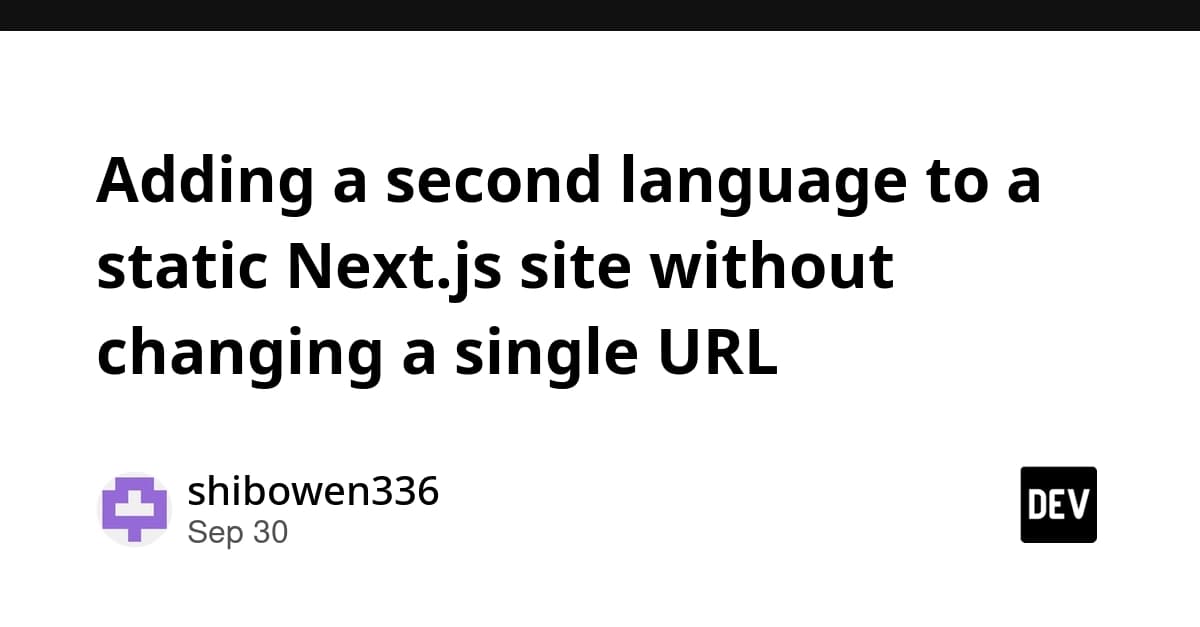 Adding a second language to a static Next.js site without changing a single URL