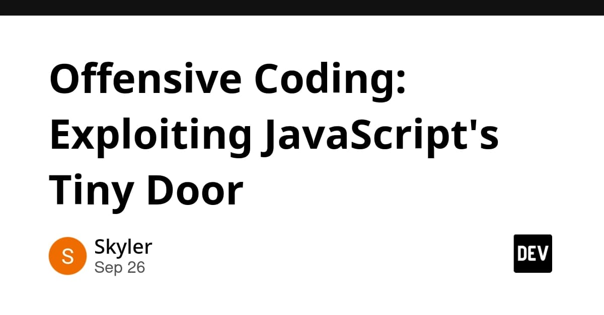 Offensive Coding: Exploiting JavaScript's Tiny Door