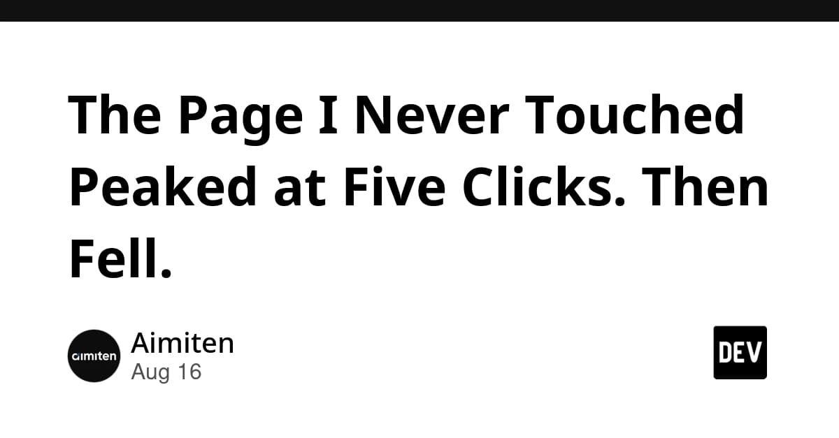 The Page I Never Touched Peaked at Five Clicks. Then Fell.