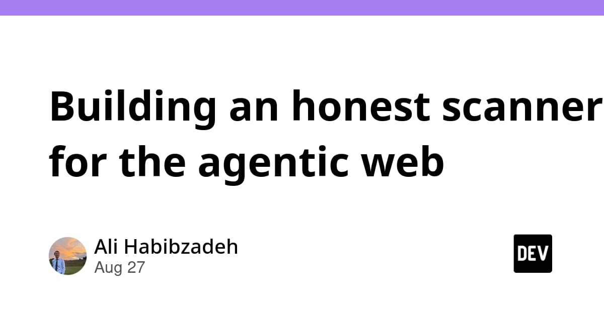 Building an honest scanner for the agentic web