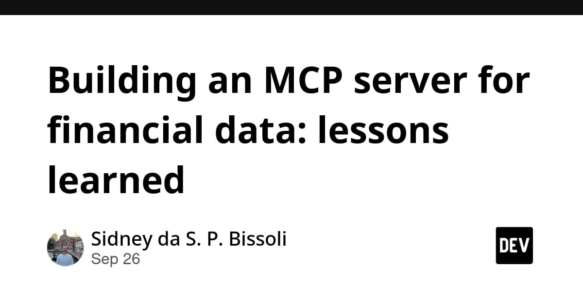 Building an MCP server for financial data: lessons learned