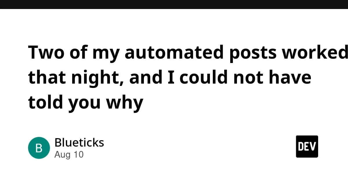 Two of my automated posts worked that night, and I could not have told you why