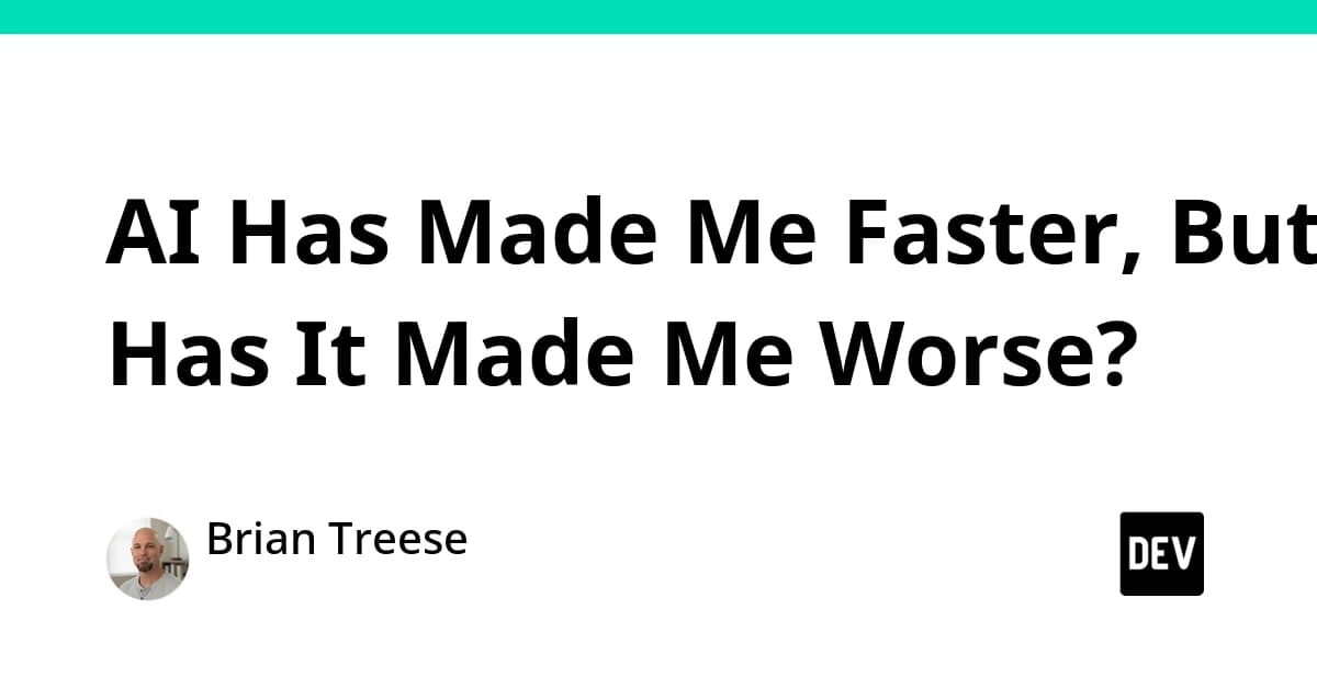 AI Has Made Me Faster, But Has It Made Me Worse?