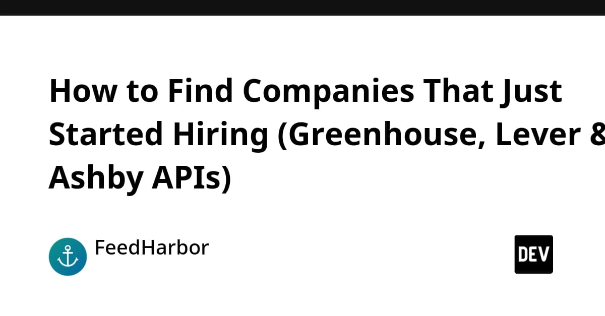 How to Find Companies That Just Started Hiring (Greenhouse, Lever & Ashby APIs)
