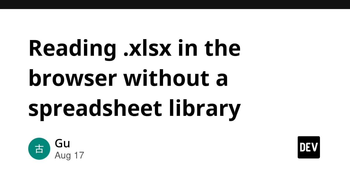 Reading .xlsx in the browser without a spreadsheet library