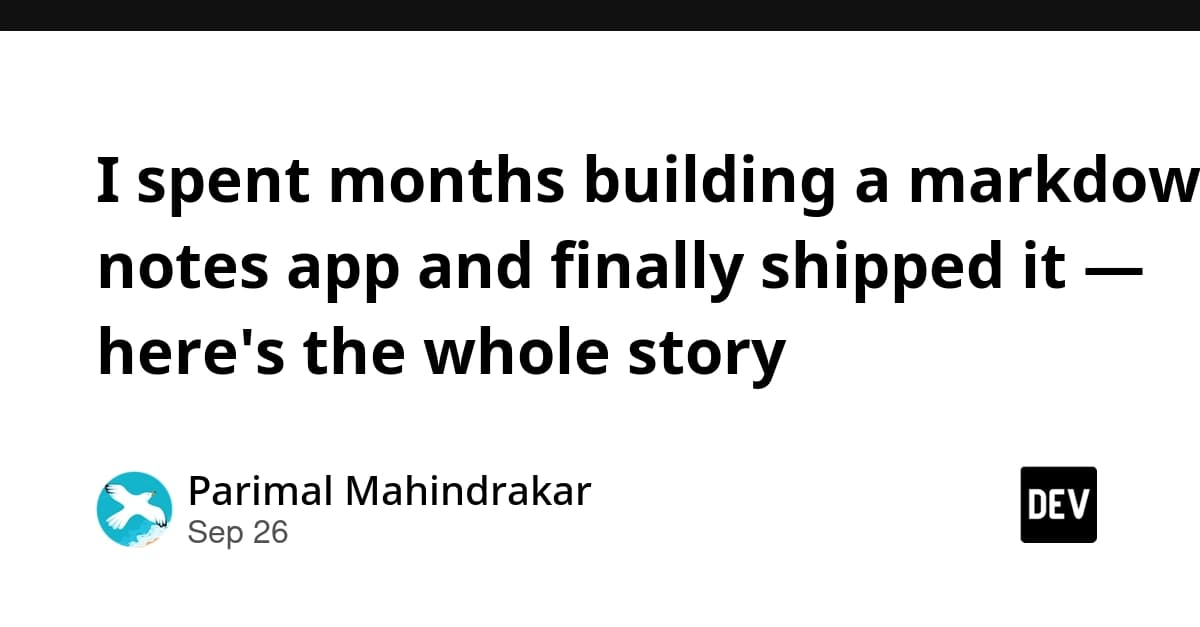 I spent months building a markdown notes app and finally shipped it — here's the whole story