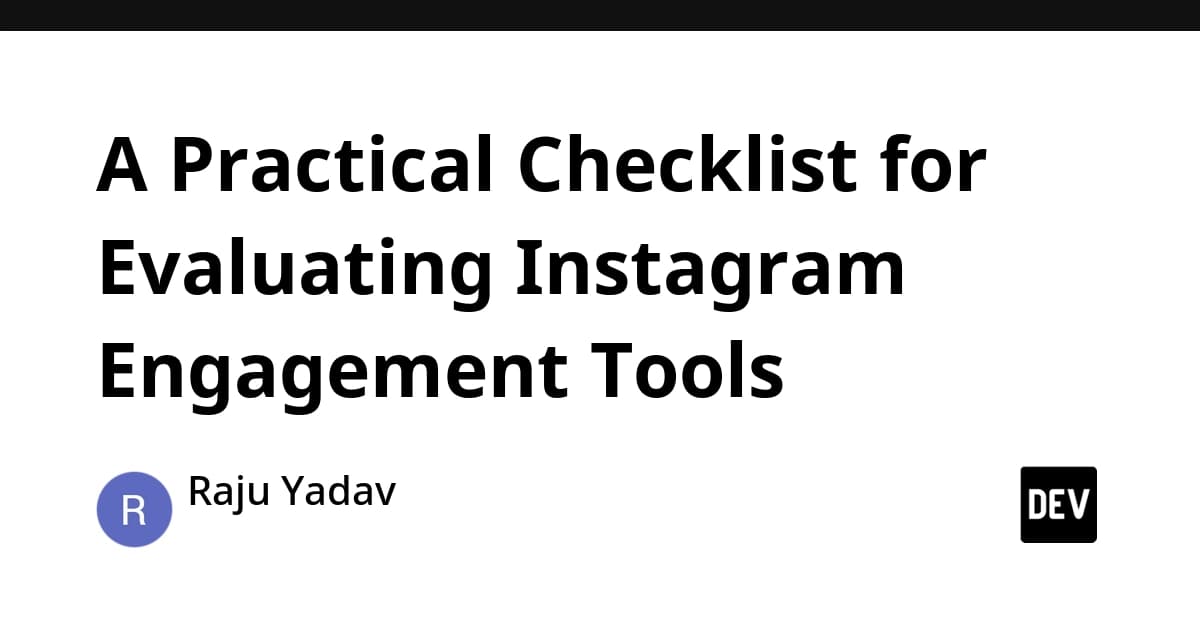 A Practical Checklist for Evaluating Instagram Engagement Tools