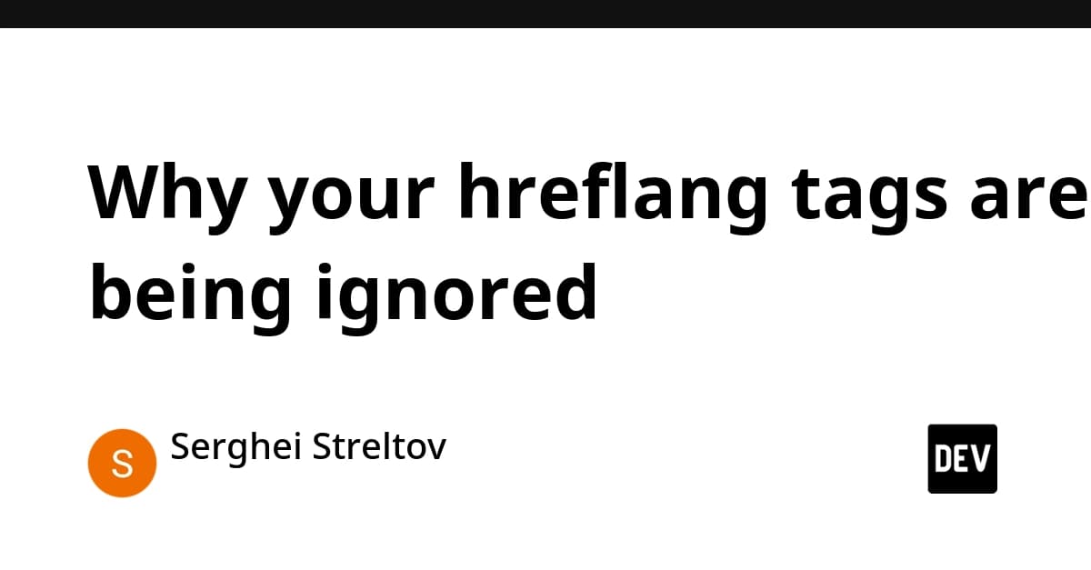Why your hreflang tags are being ignored