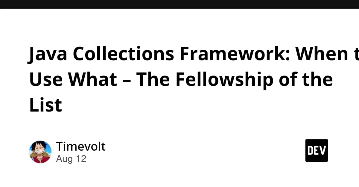 Java Collections Framework: When to Use What – The Fellowship of the List