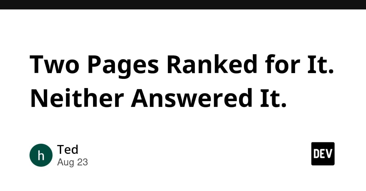Two Pages Ranked for It. Neither Answered It.