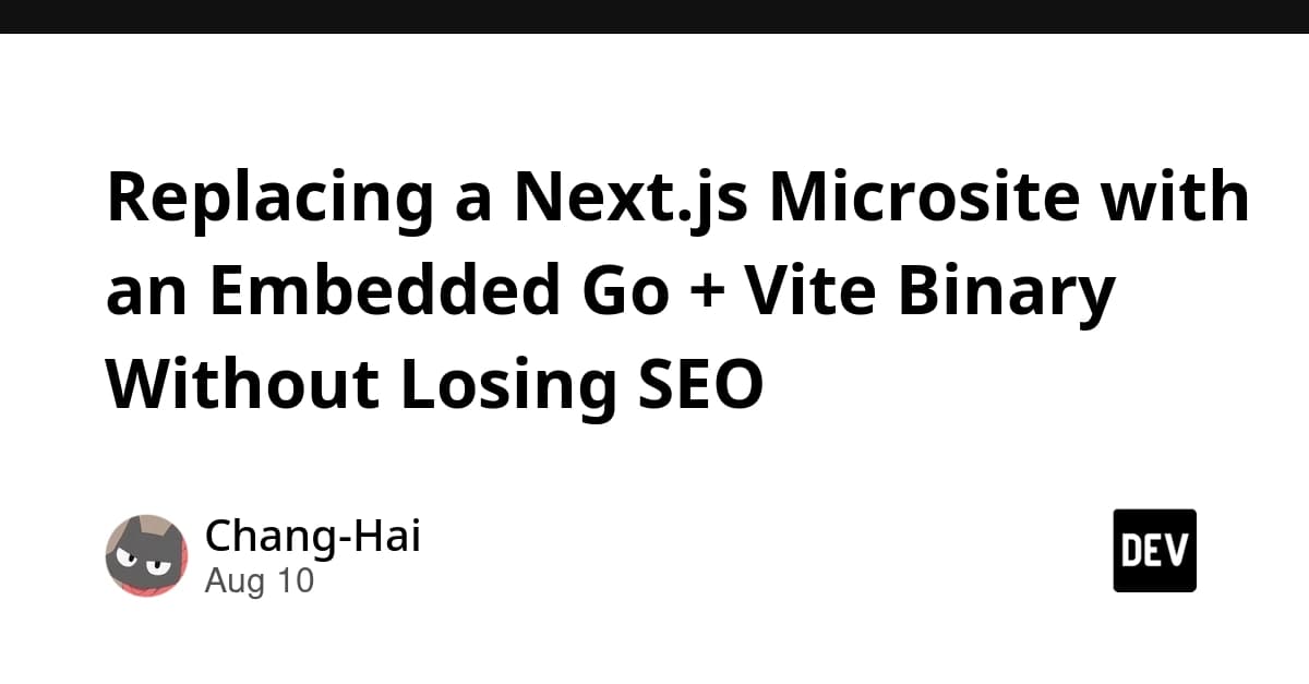 Replacing a Next.js Microsite with an Embedded Go + Vite Binary Without Losing SEO