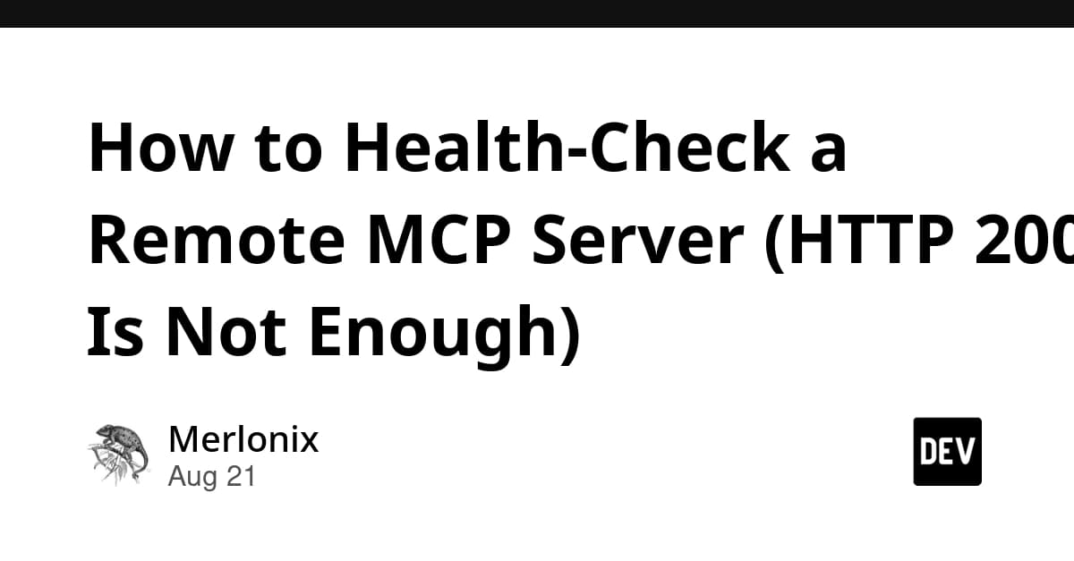 How to Health-Check a Remote MCP Server (HTTP 200 Is Not Enough)