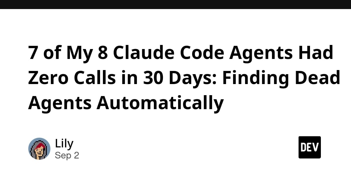 7 of My 8 Claude Code Agents Had Zero Calls in 30 Days: Finding Dead Agents Automatically
