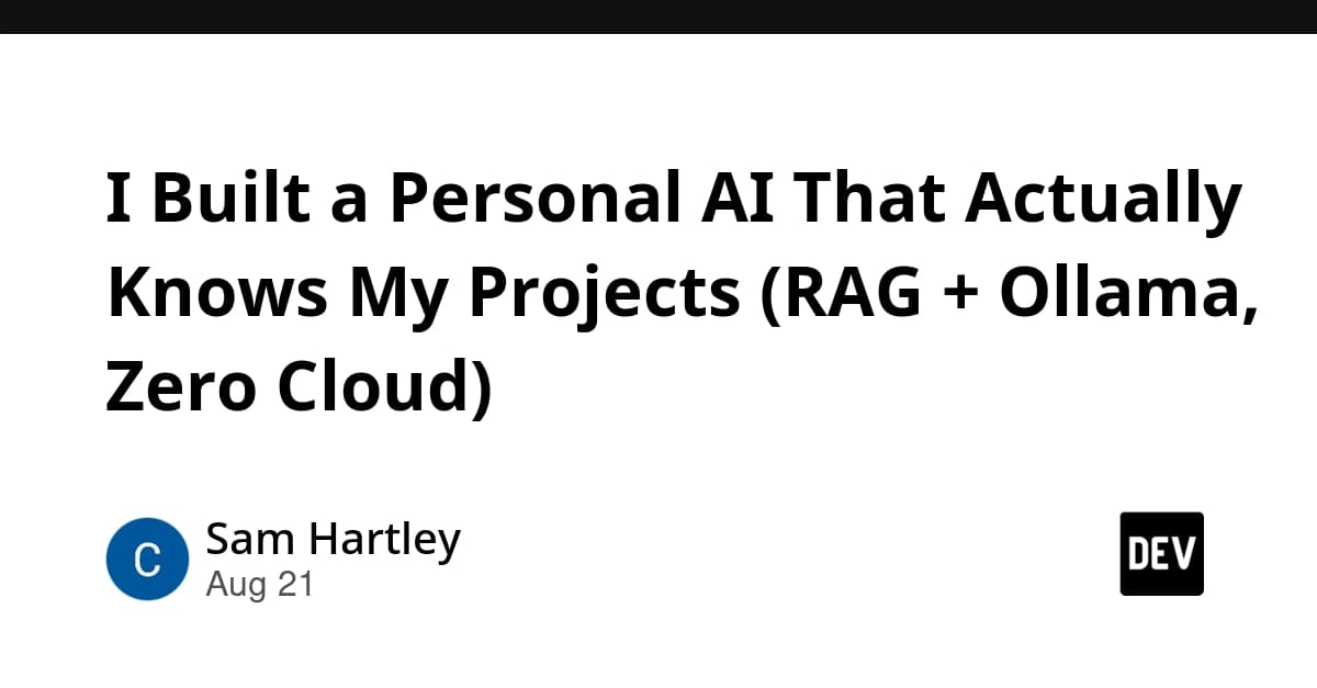 I Built a Personal AI That Actually Knows My Projects (RAG + Ollama, Zero Cloud)