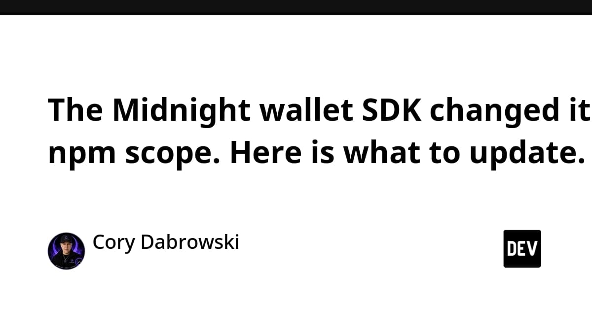 The Midnight wallet SDK changed its npm scope. Here is what to update.