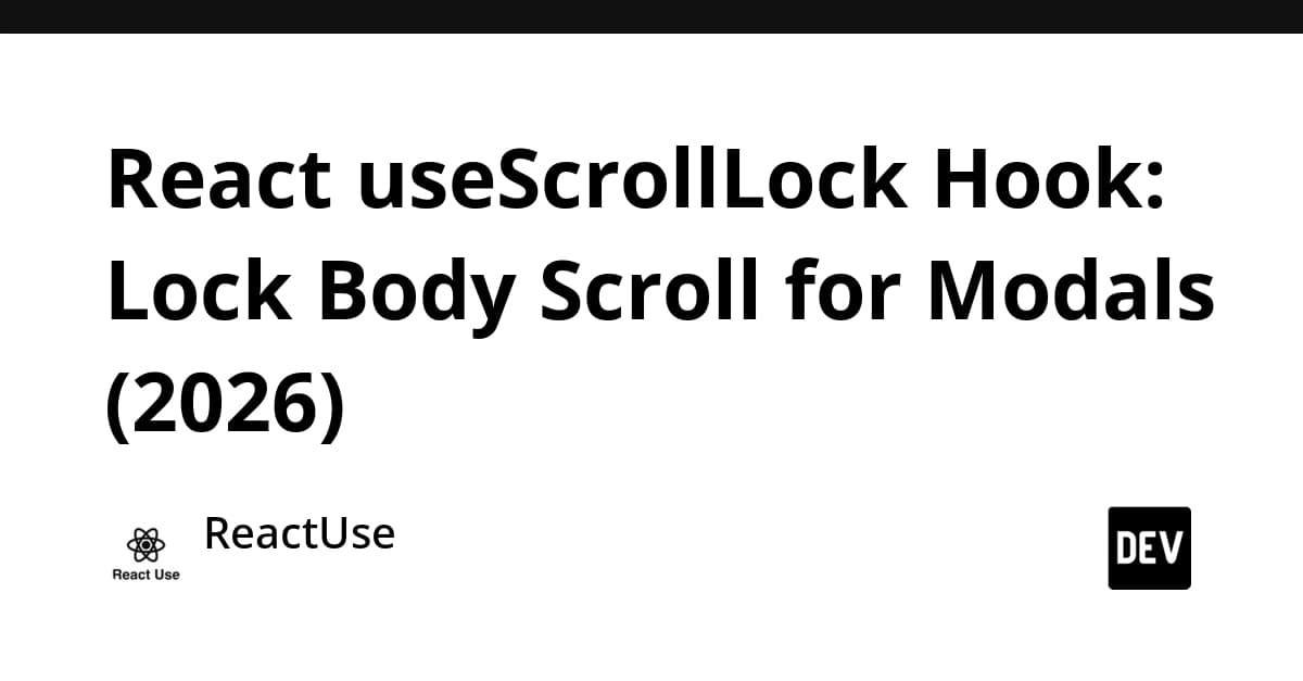 React useScrollLock Hook: Lock Body Scroll for Modals (2026)