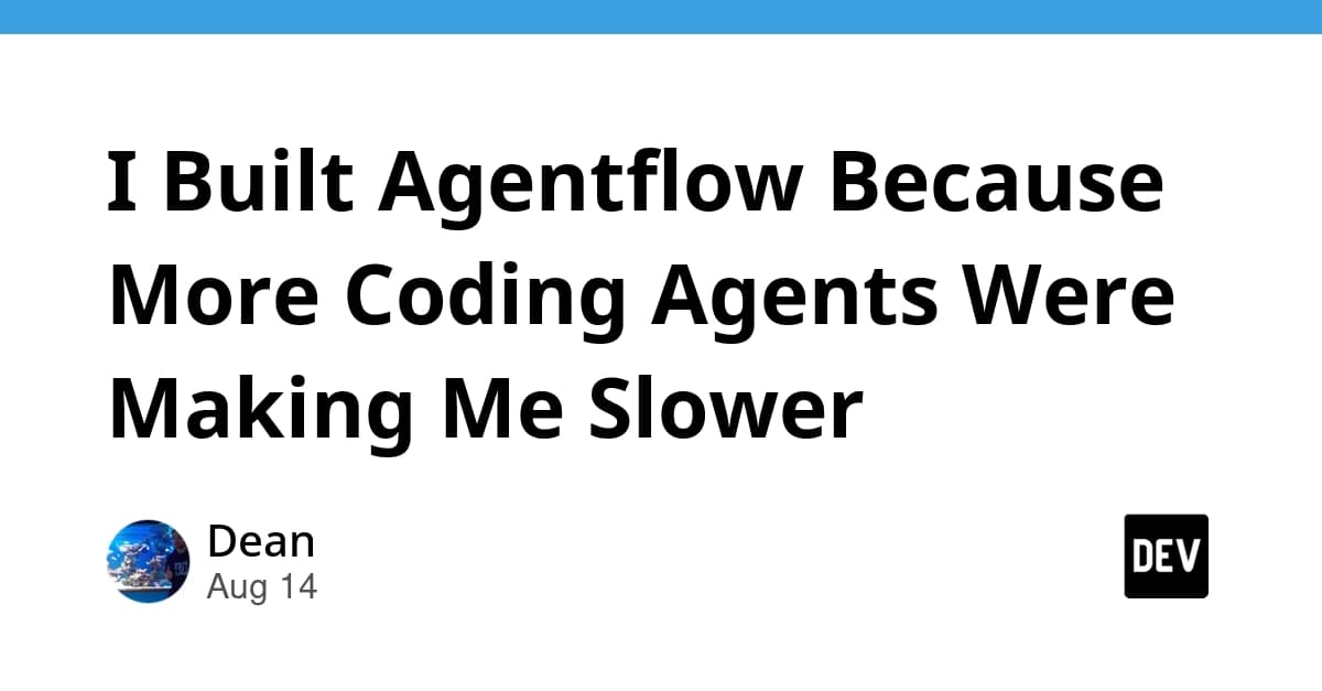I Built Agentflow Because More Coding Agents Were Making Me Slower