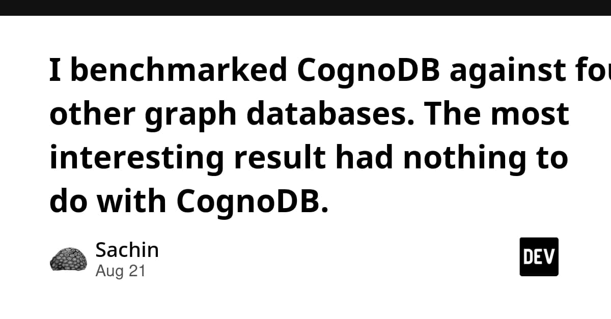 I benchmarked CognoDB against four other graph databases. The most interesting result had nothing to do with CognoDB.