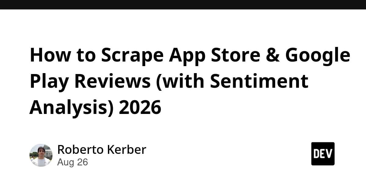 How to Scrape App Store & Google Play Reviews (with Sentiment Analysis) 2026