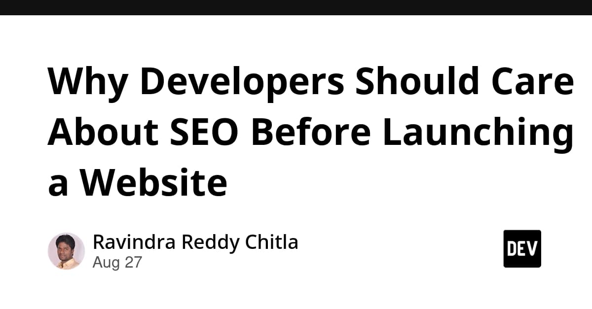 Why Developers Should Care About SEO Before Launching a Website
